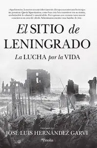 EL SITIO DE LENINGRADO. LA LUCHA POR LA VIDA