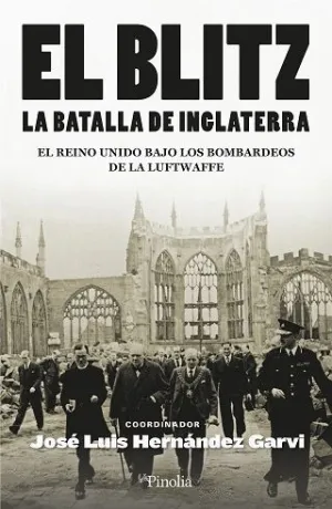 EL BLITZ. LA BATALLA DE INGLATERRA.