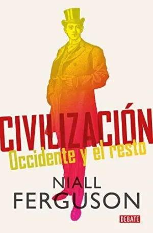 Civilizacion. Occidente y el Resto