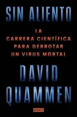 SIN ALIENTO. LA CARRERA CIENTÍFICA PARA DERROTAR UN VIRUS MORTAL