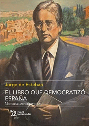 EL LIBRO QUE DEMOCRATIZÓ ESPAÑA. MEMORIAS CONSTITUYENTES