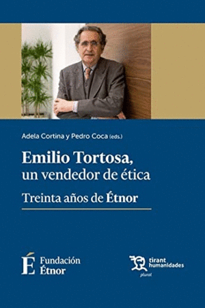 EMILIO TORTOSA, UN VENDEDOR DE ETICA. TREINTA AÑOS DE ETNOR