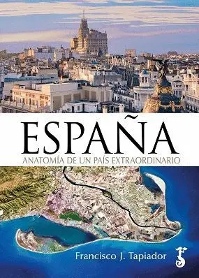 ESPAÑA ANATOMÍA DE UN PAÍS EXTRAORDINARIO.