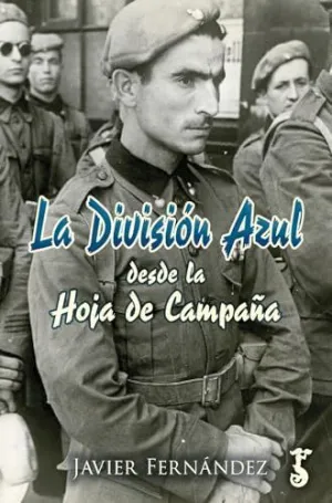 DIVISIÓN AZUL, LA. DESDE LA HOJA DE CAMPAÑA
