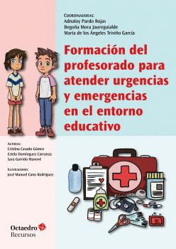 FORMACION DEL PROFESORADO PARA ATENDER URGENCIAS Y EMERGENCIAS EN EL ENTORNO EDUCATIVO.