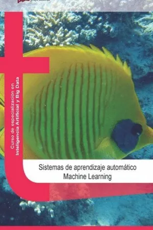 SISTEMAS DE APRENDIZAJE AUTOMATICO MACHINE LEARNING.