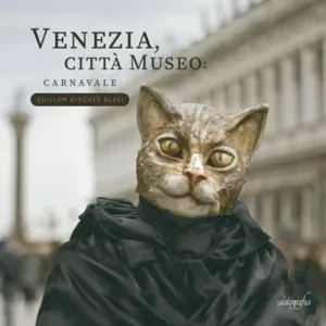 VENEZIA, CITTÀ MUSEO: CARNAVALE