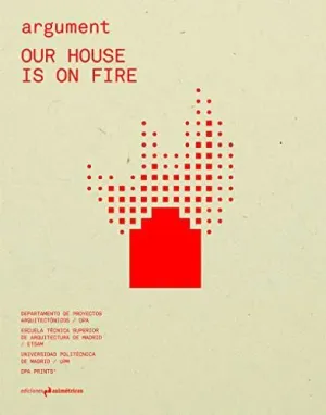 ARGUMENT #4: OUR HOUSE IS ON FIRE