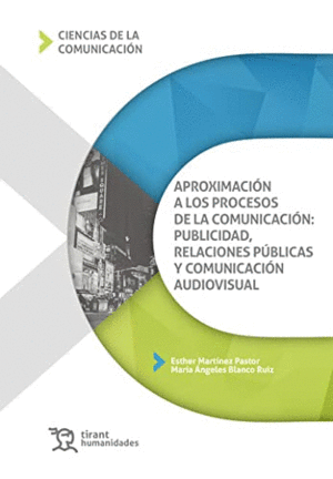APROXIMACION A LOS PROCESOS DE LA COMUNICACION: PUBLICIDAD, RELACIONES PUBLICAS Y COMUNICACION AUDIO