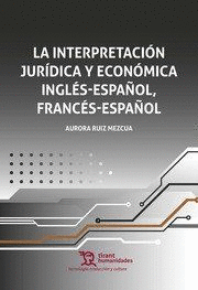 LA INTERPRETACION JURIDICA Y ECONOMICA INGLES ESPAÑOL, FRANCES-ESPAÑOL