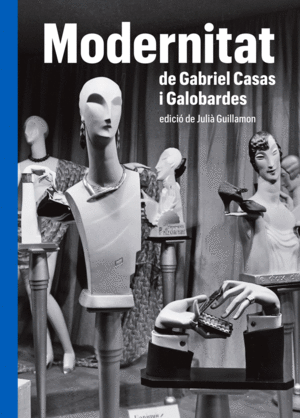MODERNITAT DE GABRIEL CASAS I GALOBARDES.