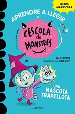 APRENDRE A LLEGIR A L´ESCOLA DE MONSTRES. UNA MASCOTA TRAPELLOTA