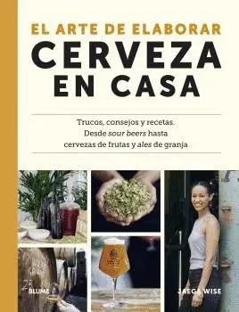ARTE DE ELABORAR CERVEZA EN CASA, EL.
