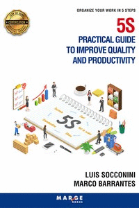 5S PRACTICAL GUIDE TO IMPROVE QUALITY AND PRODUCTIVITY. ORGANIZE YOUR WORK IN 5 STEPS
