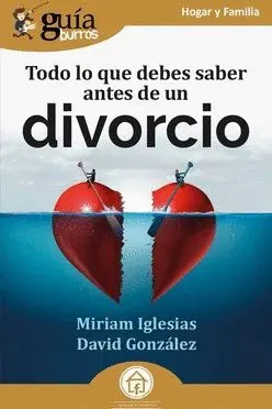 TODO LO QUE DEBES SABER ANTES DE UN DIVORCIO.