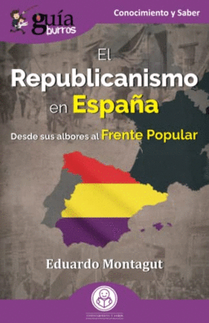 EL REPUBLICANISMO EN ESPAÑA. DESDE SUS ALBORES AL FRENTE POPULAR