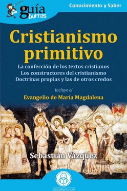 CRISTIANISMO PRIMITIVO: LA CONFECCIÓN DE LOS TEXTOS CRISTIANOS. LOS CONSTRUCTORES DEL CRISTIANISMO.