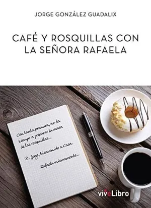 CAFE Y ROSQUILLAS CON LA SEÑORA RAFAELA.
