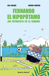 FERNANDO EL HIPOPOTAMO. ¡UN FUTBOLISTA EN LA SABANA!