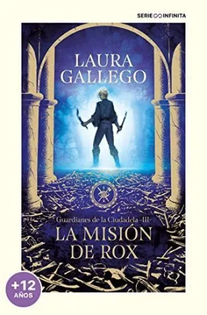 LA MISION DE ROX. GUARDIANES DE LA CIUDADELA III LA MISION DE ROX. GUARDIANES DE LA CIUDADELA III