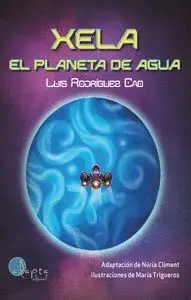 XELA. EL PLANETA DE AGUA XELA. EL PLANETA DE AGUA