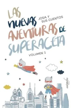 LAS NUEVAS AVENTURAS DE SUPERACETA, VOL. 2 LAS NUEVAS AVENTURAS DE SUPERACETA, VOL. 2