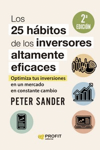 LOS 25 HABITOS DE LOS INVERSORES ALTAMENTE EFICACES. OPTIMIZA TUS INVERSIONES EN UN MERCADO EN CONST