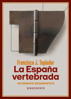 La España Vertebrada: un Ensayo Geografico
