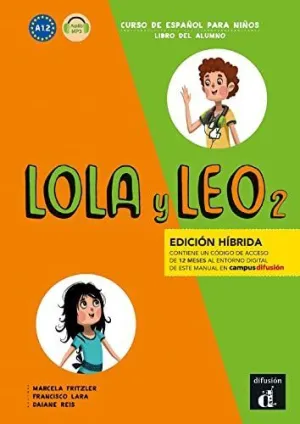 LOLA Y LEO 2 ED HIBRIDA LIBRO DEL ALUMNO LOLA Y LEO 2 ED HIBRIDA LIBRO DEL ALUMNO