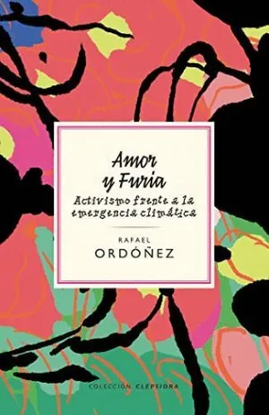 AMOR Y  FURIA. ACTIVISMO FRENTE A LA EMERGENCIA CLIMATICA