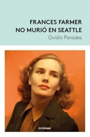 Frances Farmer no Murió en Seattle