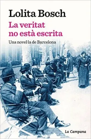 LA VERITAT NO ESTÀ ESCRITA. UNA NOVEL·LA DE BARCELONA