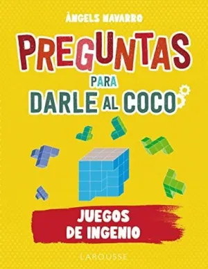 PREGUNTAS PARA DARLE AL COCO. JUEGOS DE INGENIO