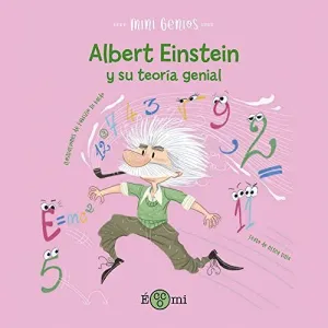 Albert Einstein y Su Teoria Genial