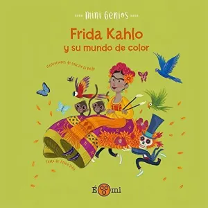 Frida Khalo y Su Mundo de Color