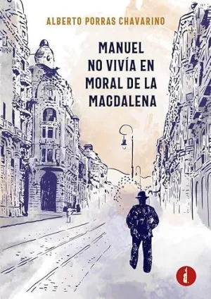 Manuel no Vivia en Moral de la Magdalena