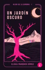 UN JARDÍN OSCURO UN JARDÍN OSCURO