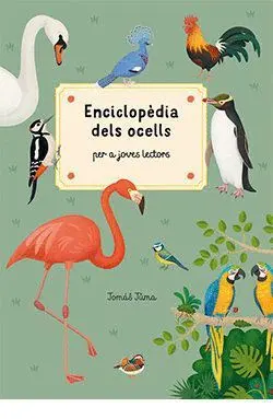ENCICLOPÈDIA DEL OCELLS PER A JOVES LECTORS ENCICLOPÈDIA DEL OCELLS PER A JOVES LECTORS