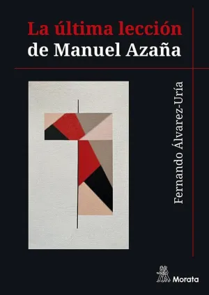 LA ÚLTIMA LECCIÓN DE MANUEL AZAÑA.