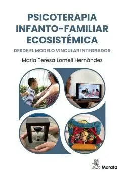 PSICOTERAPIA INFANTO-FAMILIAR ECOSISTÉMICA DESDE EL MODELO VINCULAR INTEGRADOR.