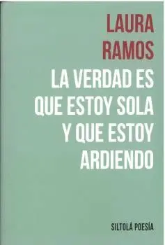 La Verdad Es que Estoy Sola y que Estoy Ardiendo.
