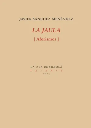 LA JAULA. AFORISMOS