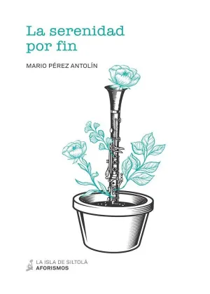 La Serenidad por Fin. Aforismos
