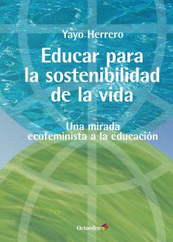 EDUCAR PARA LA SOSTENIBILIDAD DE LA VIDA. <BR>