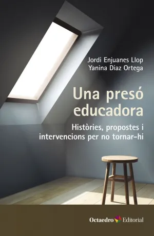 UNA PRESÓ EDUCADORA. HISTÒRIES, PROPOSTES I INTERVENCIONS PER TORNAR-HI