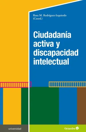 CIUDADANIA ACTIVA Y DISCAPACIDAD INTELECTUAL. CIUDADANIA ACTIVA Y DISCAPACIDAD INTELECTUAL.