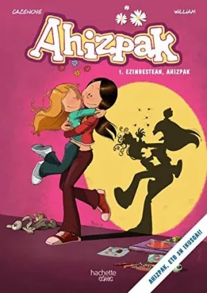 AHIZPAK. 1-EZINBESTEAN, AHIZPAK.