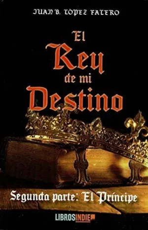 El Rey de mi Destino Ii el Principe
