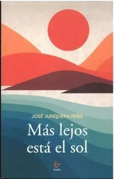 MÁS LEJOS ESTÁ EL SOL.