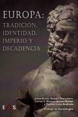 EUROPA: TRADICION, IDENTIDAD, IMPERIO Y DECADENCIA. EUROPA: TRADICION, IDENTIDAD, IMPERIO Y DECADENCIA.